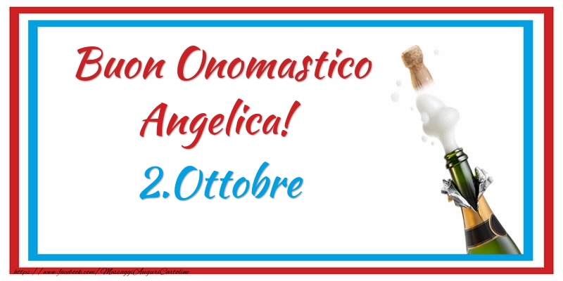 Buon Onomastico Angelica! 2.Ottobre - Cartoline onomastico