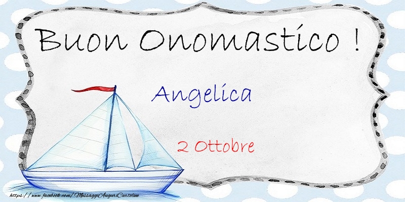 Buon Onomastico  Angelica! 2 Ottobre - Cartoline onomastico