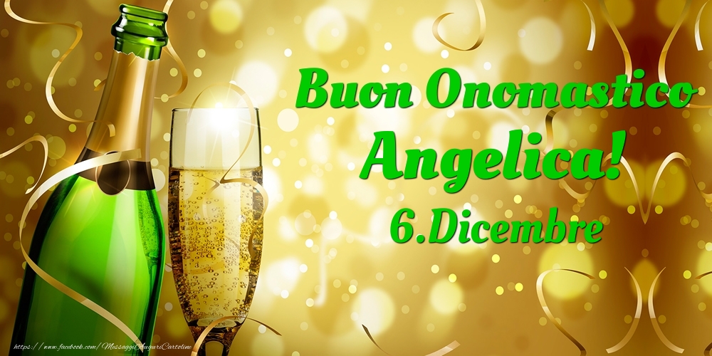 Buon Onomastico Angelica! 6.Dicembre - - Cartoline onomastico