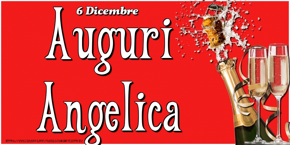 6 Dicembre - Auguri Angelica! - Cartoline onomastico