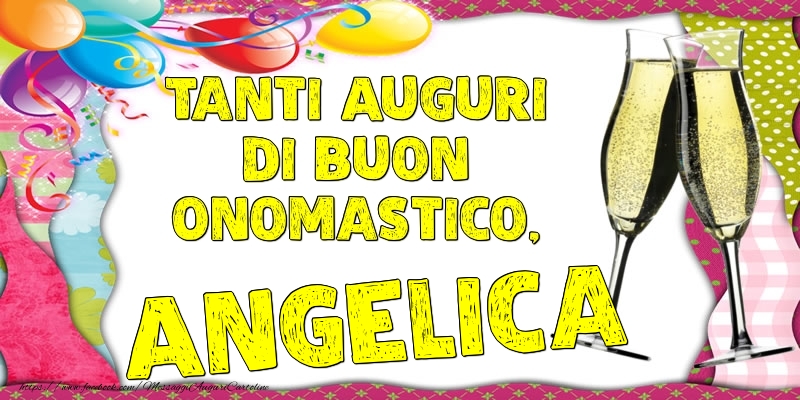 Tanti Auguri di Buon Onomastico, Angelica - Cartoline onomastico con palloncini