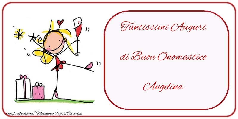 Tantissimi Auguri di Buon Onomastico Angelina - Cartoline onomastico con regalo