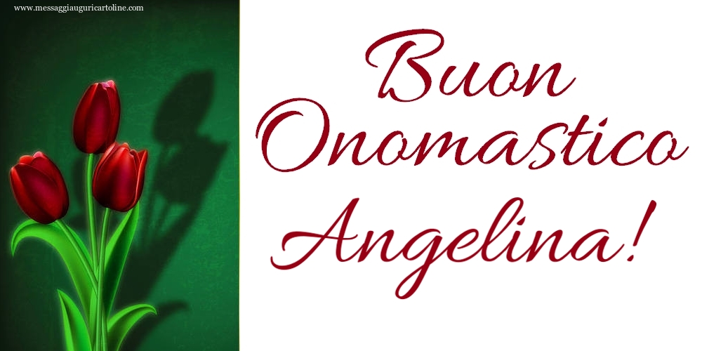 Buon Onomastico Angelina! - Cartoline onomastico