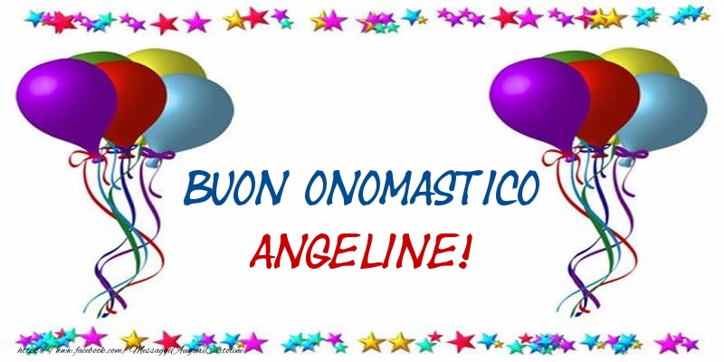 Buon Onomastico Angeline! - Cartoline onomastico con palloncini