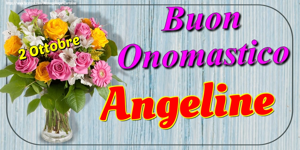 2 Ottobre - Buon Onomastico Angeline! - Cartoline onomastico