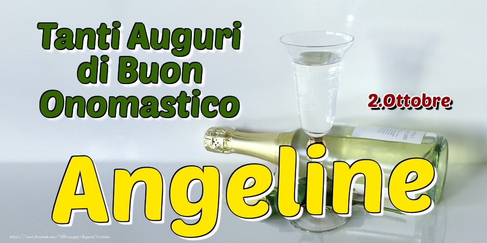 2.Ottobre - Tanti Auguri di Buon Onomastico Angeline - Cartoline onomastico