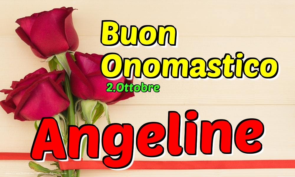 2.Ottobre - Buon Onomastico Angeline! - Cartoline onomastico