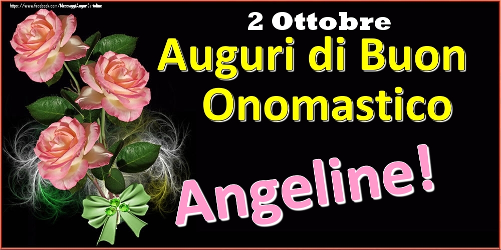Auguri di Buon Onomastico Angeline! - 2 Ottobre - Cartoline onomastico