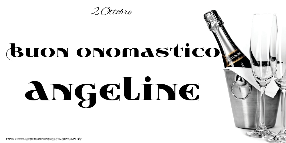 2 Ottobre - Buon onomastico Angeline! - Cartoline onomastico