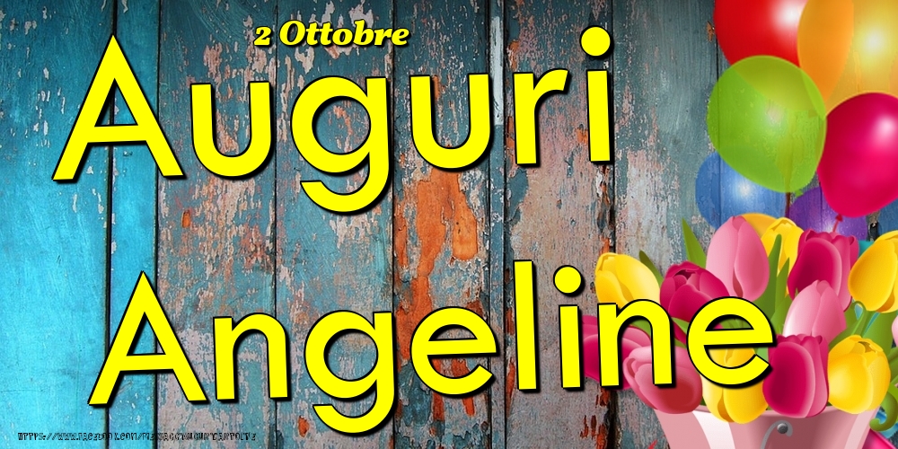 2 Ottobre - Auguri Angeline! - Cartoline onomastico