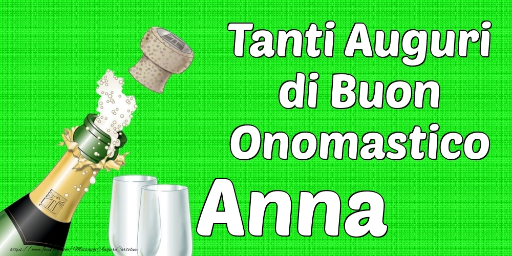 Tanti Auguri di Buon Onomastico Anna - Cartoline onomastico con champagne