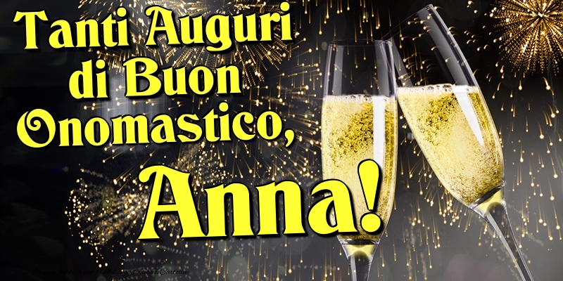 Tanti Auguri di Buon Onomastico, Anna - Cartoline onomastico con champagne