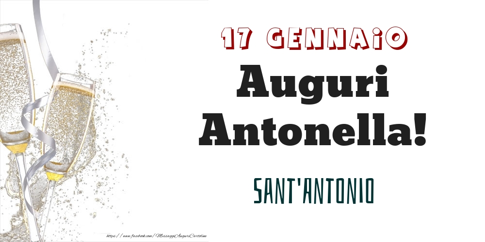Sant'Antonio Auguri Antonella! 17 Gennaio - Cartoline onomastico