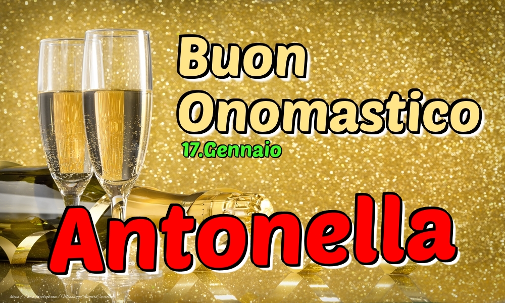 17.Gennaio - Buon Onomastico Antonella! - Cartoline onomastico