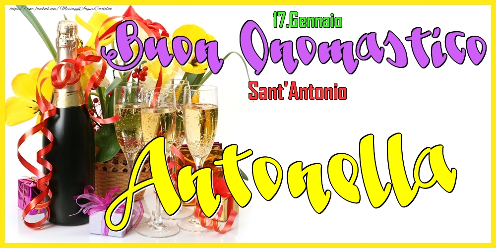 17.Gennaio - Buon Onomastico Antonella! - Cartoline onomastico