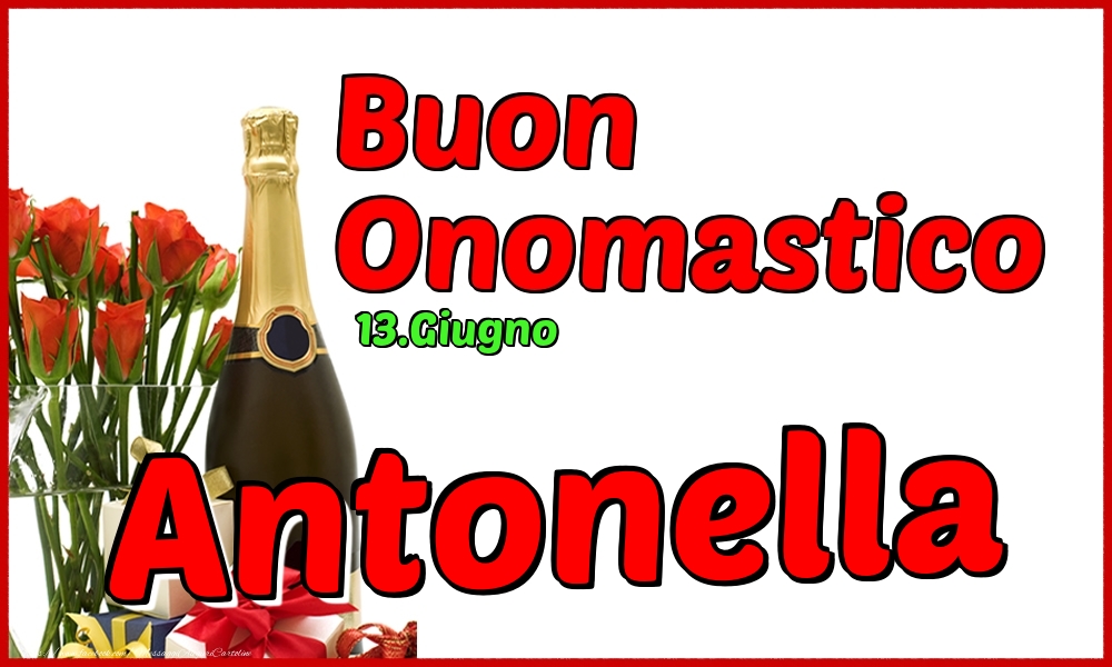 13.Giugno - Buon Onomastico Antonella! - Cartoline onomastico