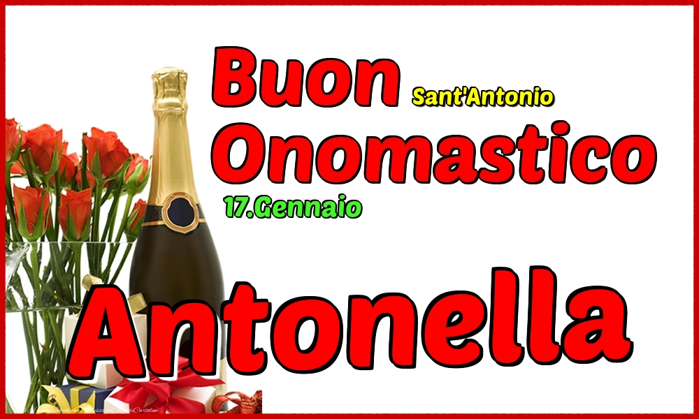 17.Gennaio - Buon Onomastico Antonella! - Cartoline onomastico