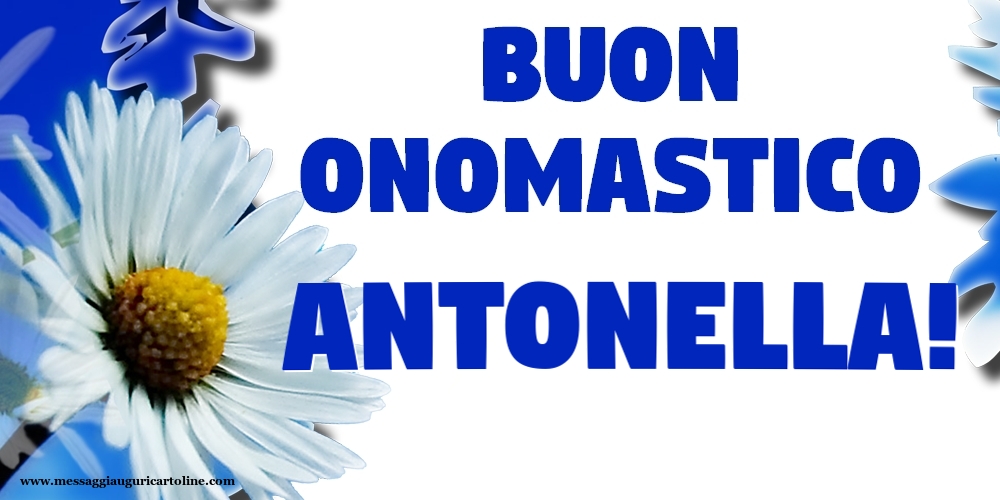 Buon Onomastico Antonella! - Cartoline onomastico