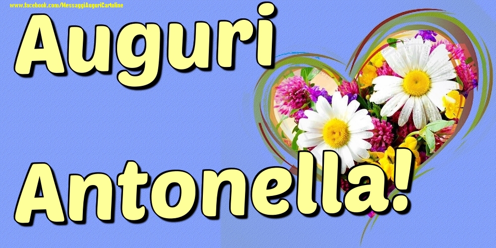 Auguri Antonella - Cartoline onomastico con il cuore