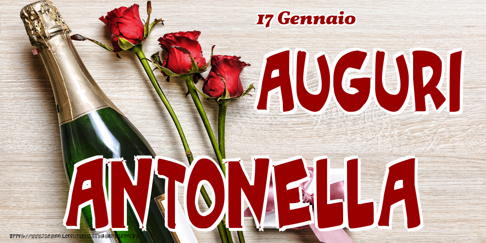 17 Gennaio - Auguri Antonella! - Cartoline onomastico