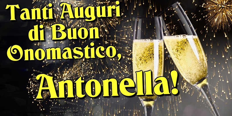 Tanti Auguri di Buon Onomastico, Antonella - Cartoline onomastico con champagne