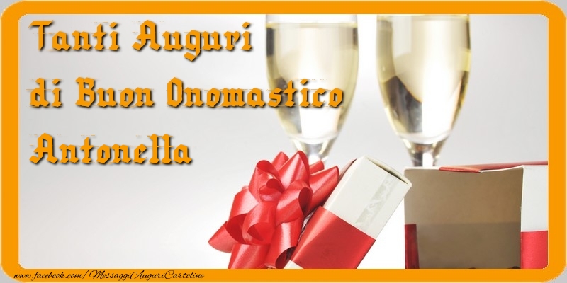 Tanti Auguri di Buon Onomastico Antonella - Cartoline onomastico con regalo