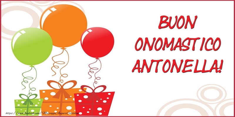Buon Onomastico Antonella! - Cartoline onomastico con regalo