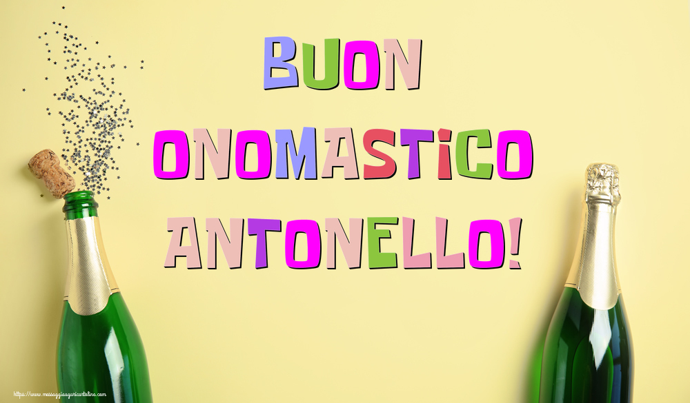 Buon Onomastico Antonello! - Cartoline onomastico con champagne