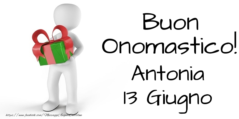 Buon Onomastico  Antonia! 13 Giugno - Cartoline onomastico