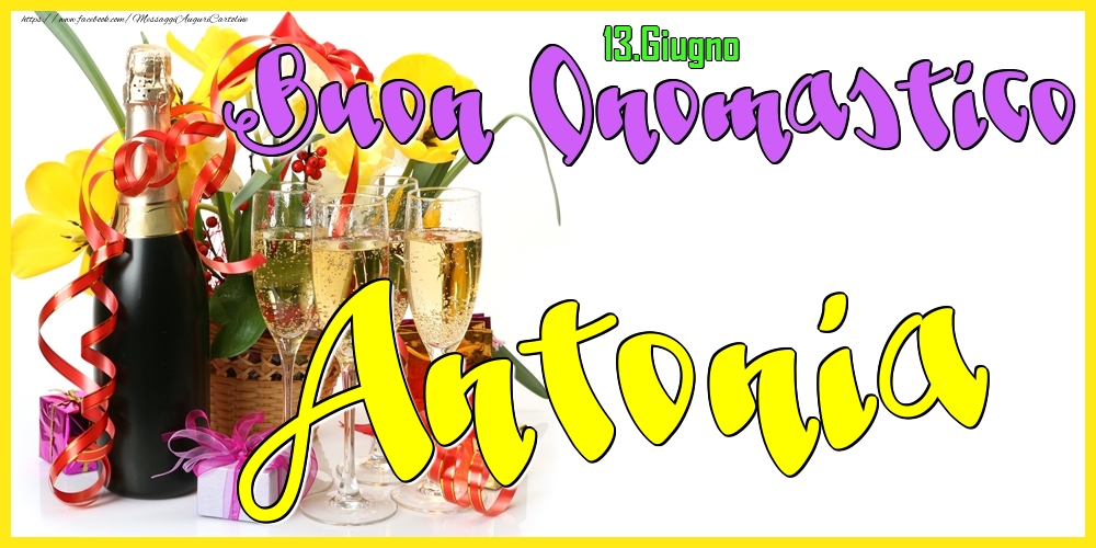 13.Giugno - Buon Onomastico Antonia! - Cartoline onomastico