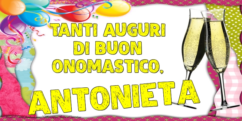 Tanti Auguri di Buon Onomastico, Antonieta - Cartoline onomastico con palloncini