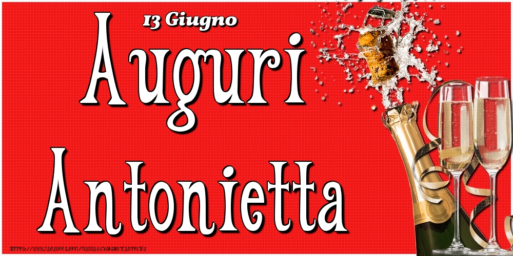 13 Giugno - Auguri Antonietta! - Cartoline onomastico
