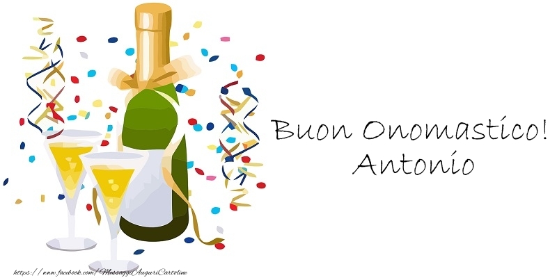 Buon Onomastico! Antonio - Cartoline onomastico con champagne