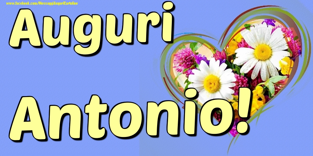 Auguri Antonio - Cartoline onomastico con il cuore