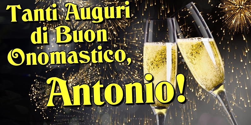 Tanti Auguri di Buon Onomastico, Antonio - Cartoline onomastico con champagne