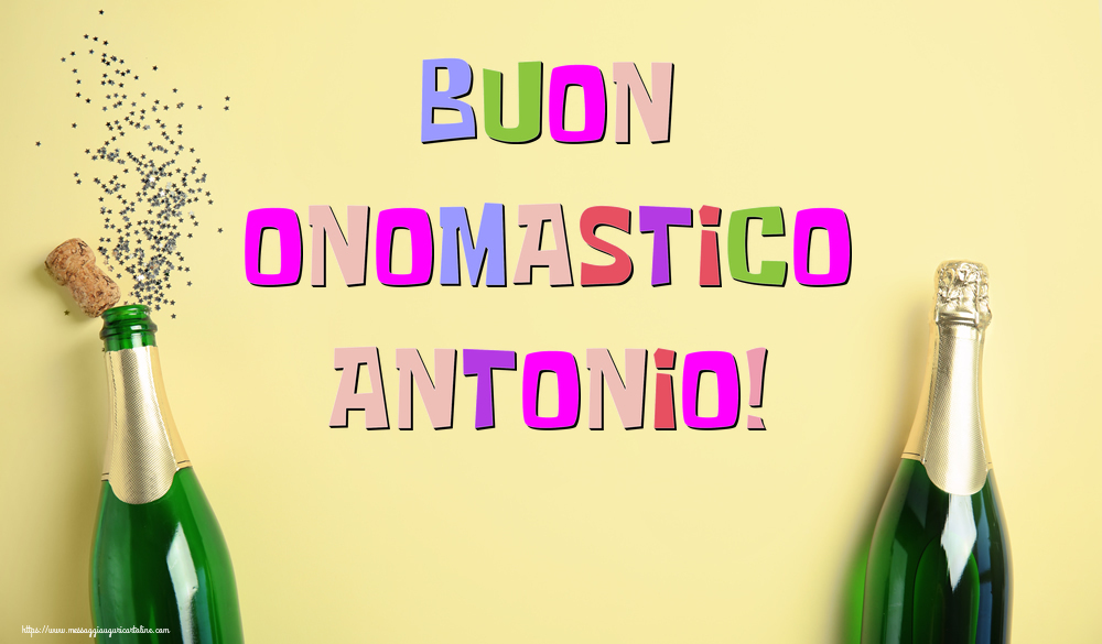 Buon Onomastico Antonio! - Cartoline onomastico con champagne