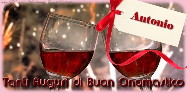 Tanti Auguri di Buon Onomastico Antonio - Cartoline onomastico con champagne
