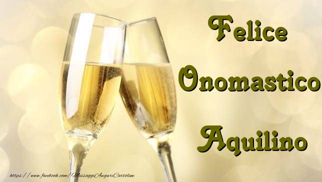 Felice Onomastico Aquilino - Cartoline onomastico con champagne