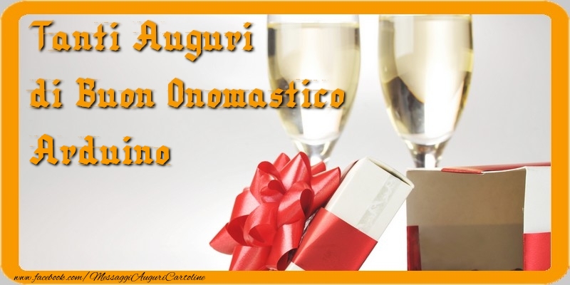 Tanti Auguri di Buon Onomastico Arduino - Cartoline onomastico con regalo