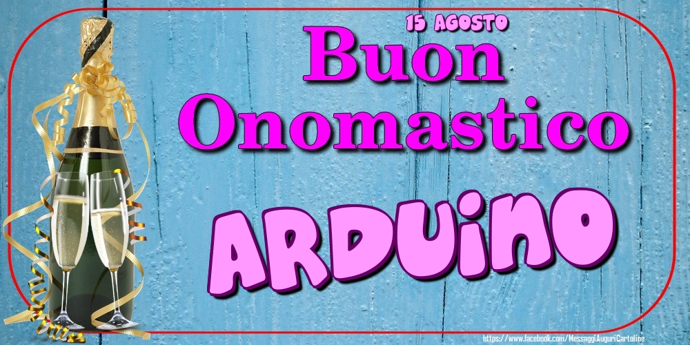 15 Agosto - Buon Onomastico Arduino! - Cartoline onomastico