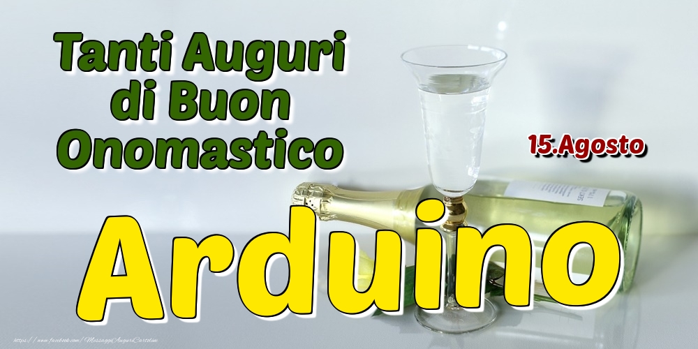 15.Agosto - Tanti Auguri di Buon Onomastico Arduino - Cartoline onomastico