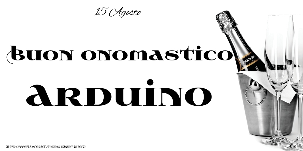 15 Agosto - Buon onomastico Arduino! - Cartoline onomastico