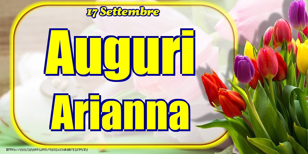 17 Settembre - Auguri Arianna! - Cartoline onomastico