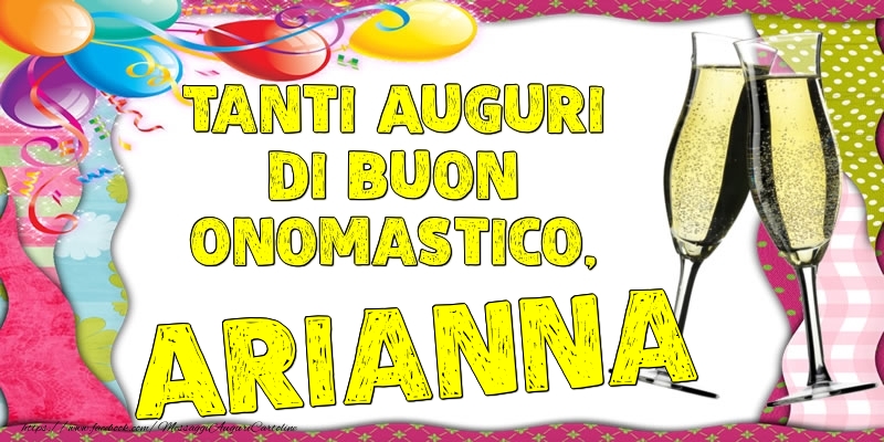 Tanti Auguri di Buon Onomastico, Arianna - Cartoline onomastico con palloncini