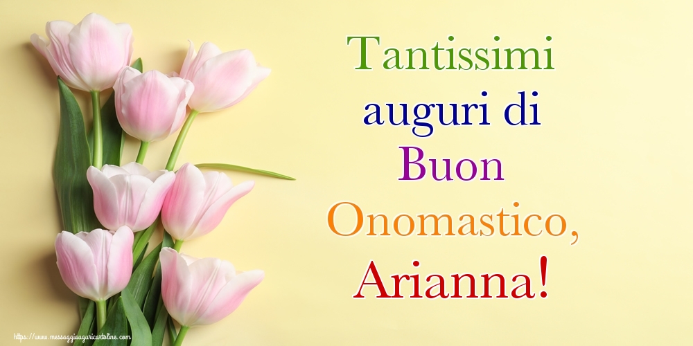 Tantissimi auguri di Buon Onomastico, Arianna! - Cartoline onomastico con mazzo di fiori