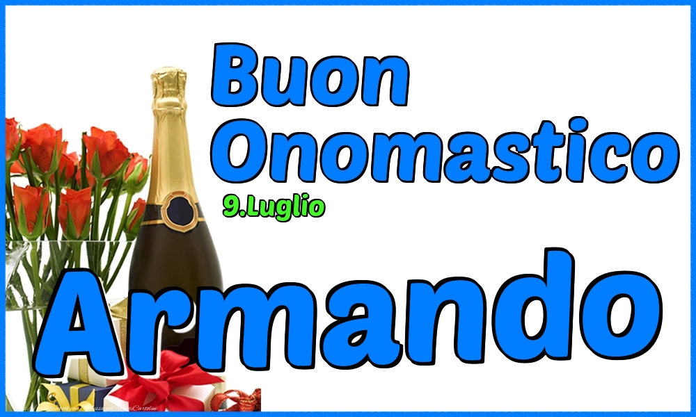 9.Luglio - Buon Onomastico Armando! - Cartoline onomastico
