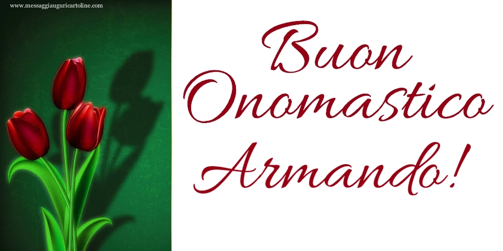 Buon Onomastico Armando! - Cartoline onomastico