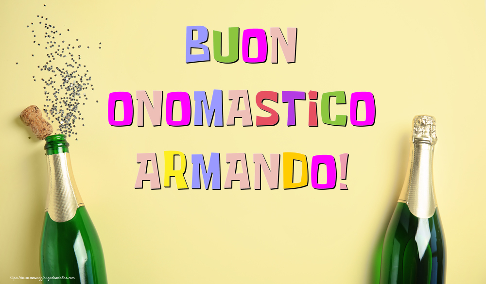 Buon Onomastico Armando! - Cartoline onomastico con champagne