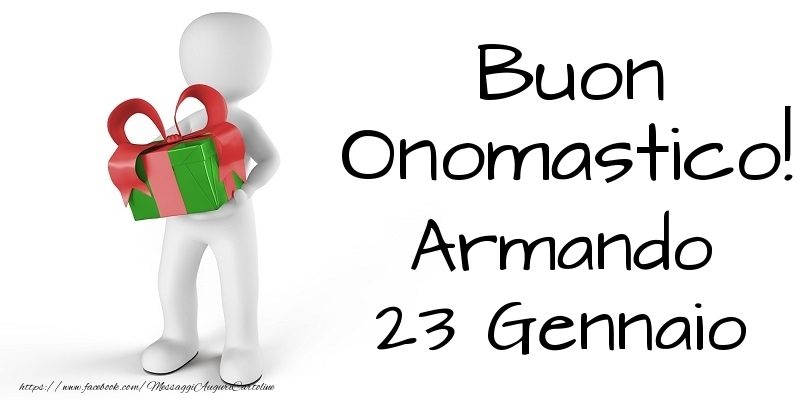 Buon Onomastico  Armando! 23 Gennaio - Cartoline onomastico