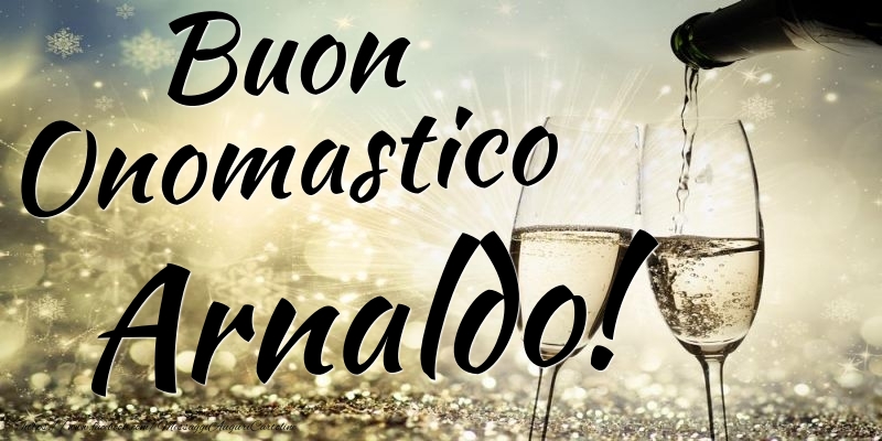 Buon Onomastico Arnaldo - Cartoline onomastico con champagne
